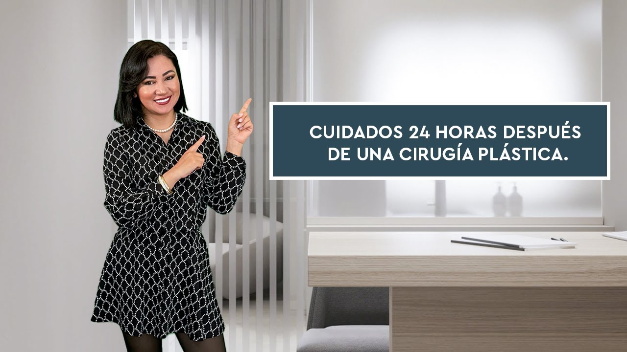 cuidados 24 horas después de una cirugía plástica 🤔 ✅