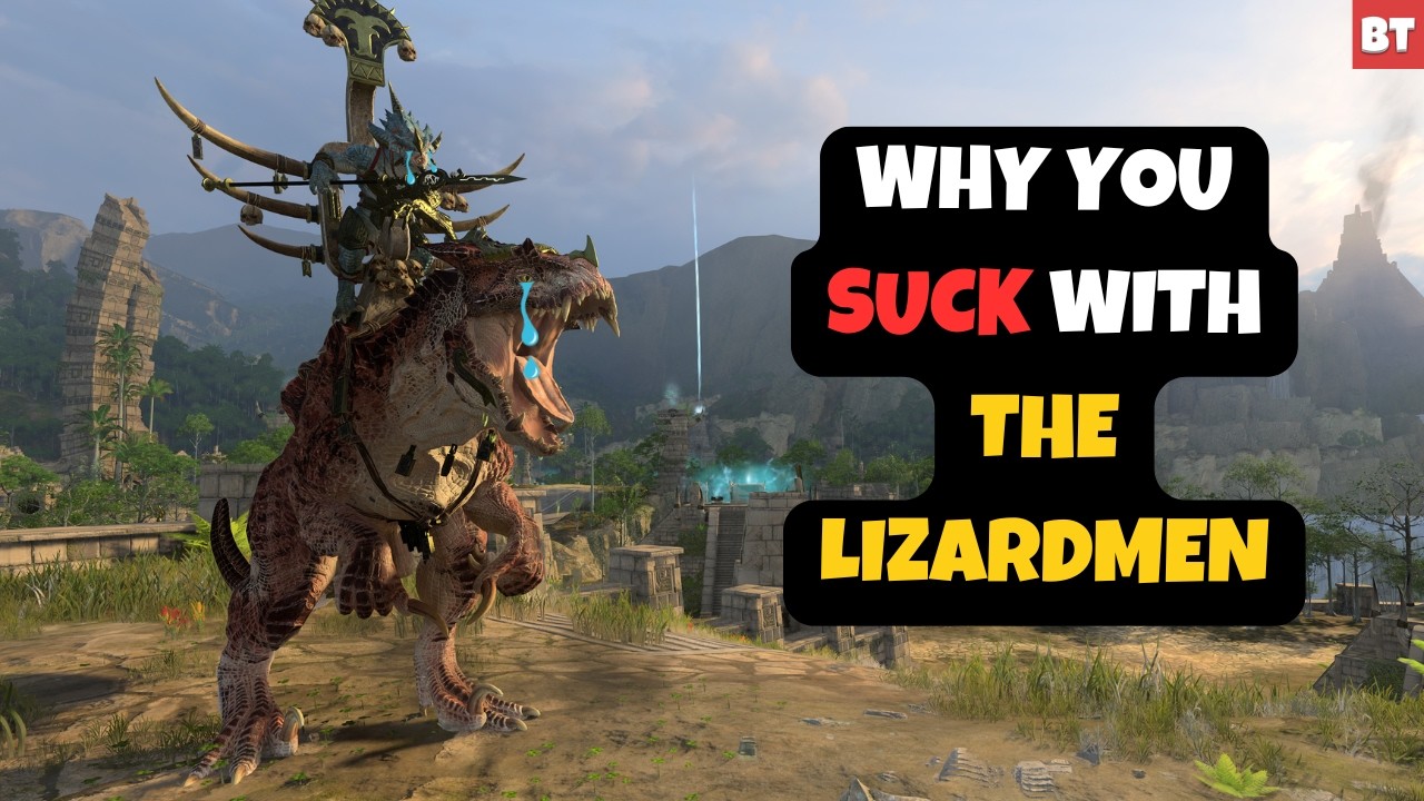 Why You SUCK with the Lizardmen