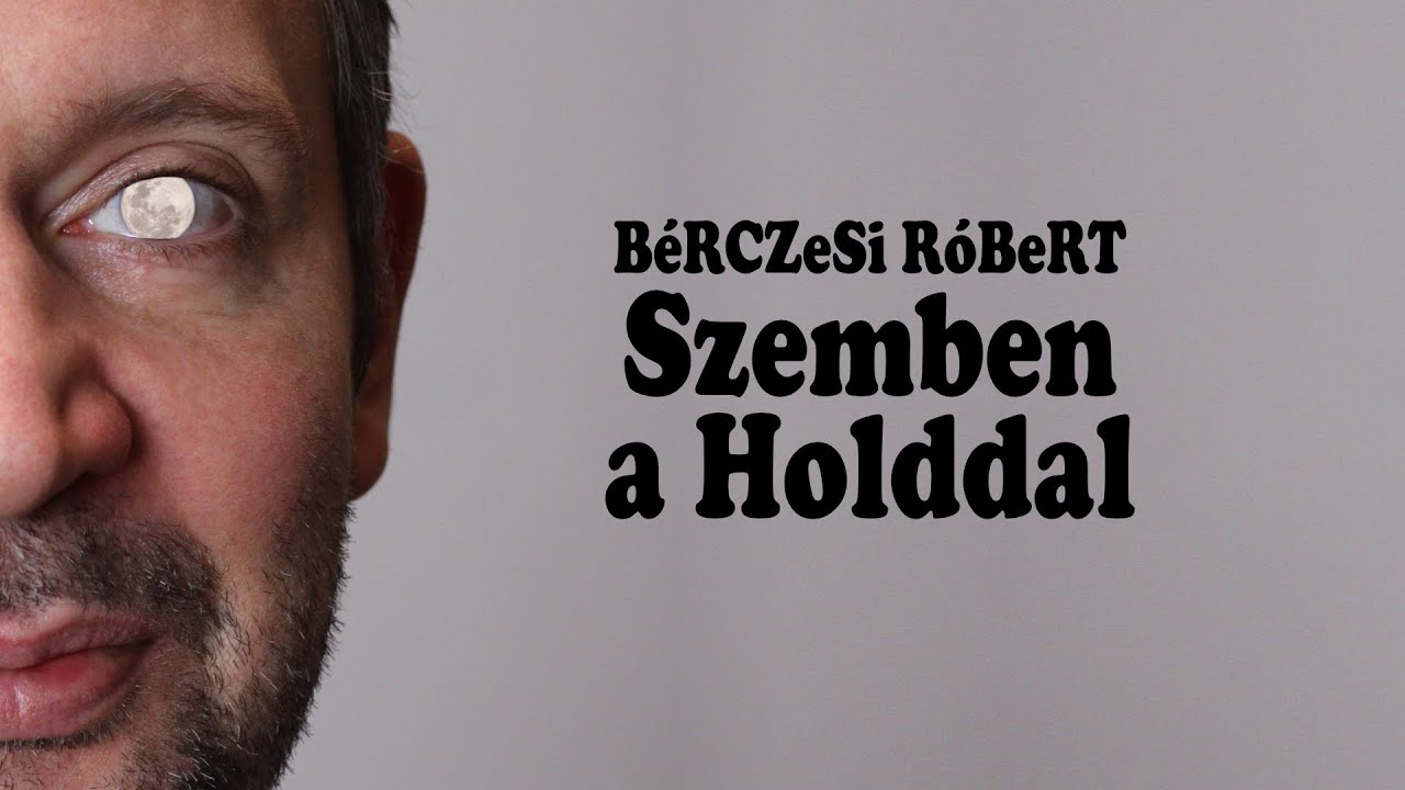 B&eacute;RCZeSi R&oacute;BeRT : Szemben a Holddal (2024)