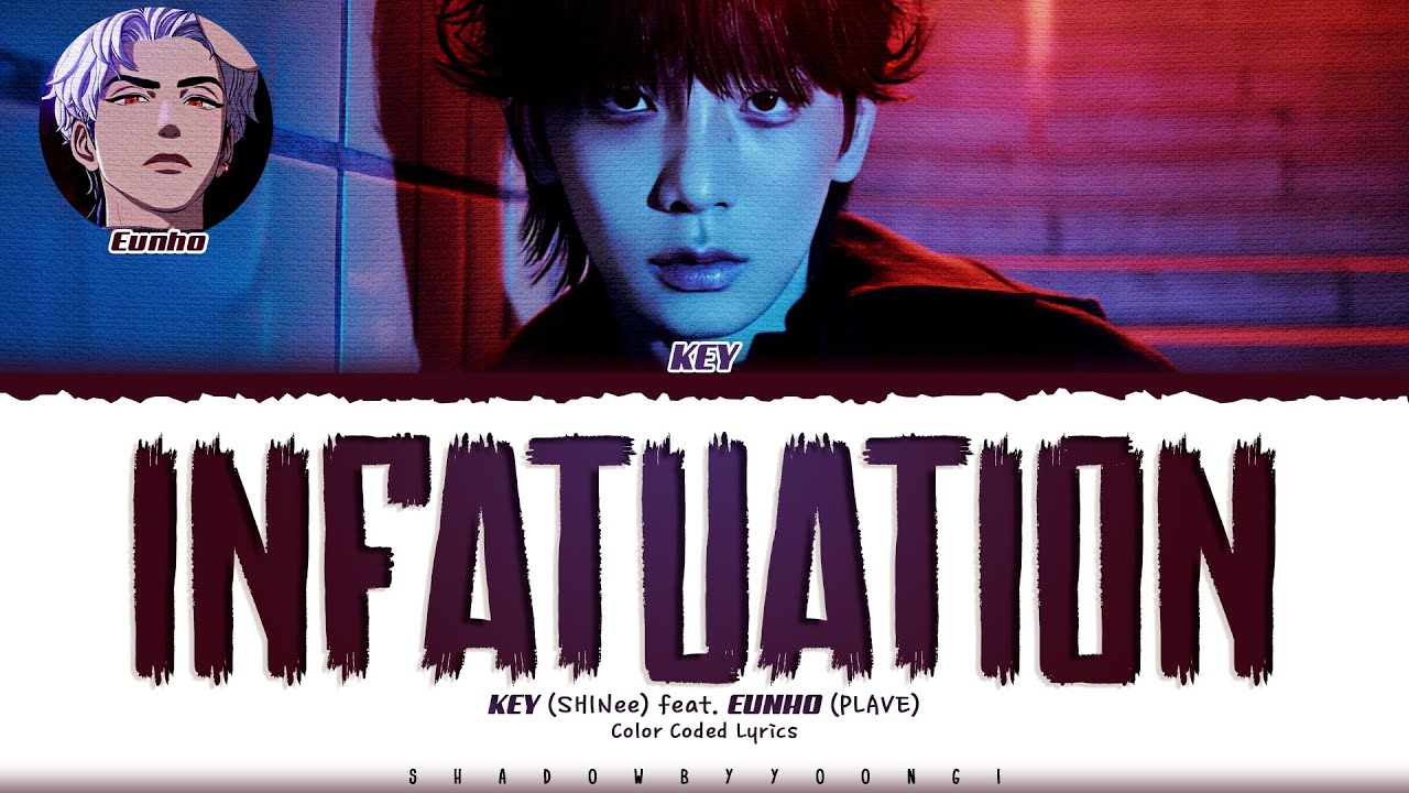KEY 'Infatuation (Feat. EUNHO of PLAVE)' Lyrics (키 Infatuation 가사) [Color Coded Han_Rom_Eng]