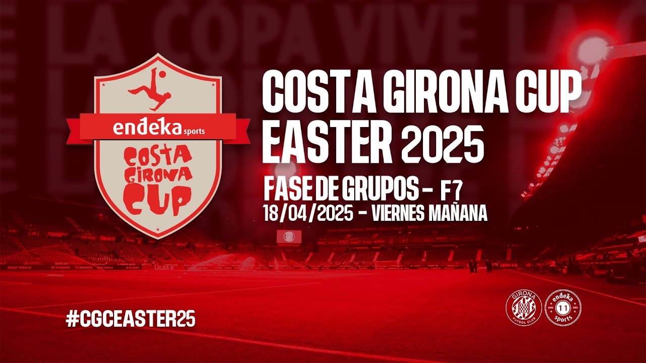 🔴 COSTA GIRONA CUP EASTER 2025 - VIERNES MAÑANA (18/04/2025) | #CGCEASTER25