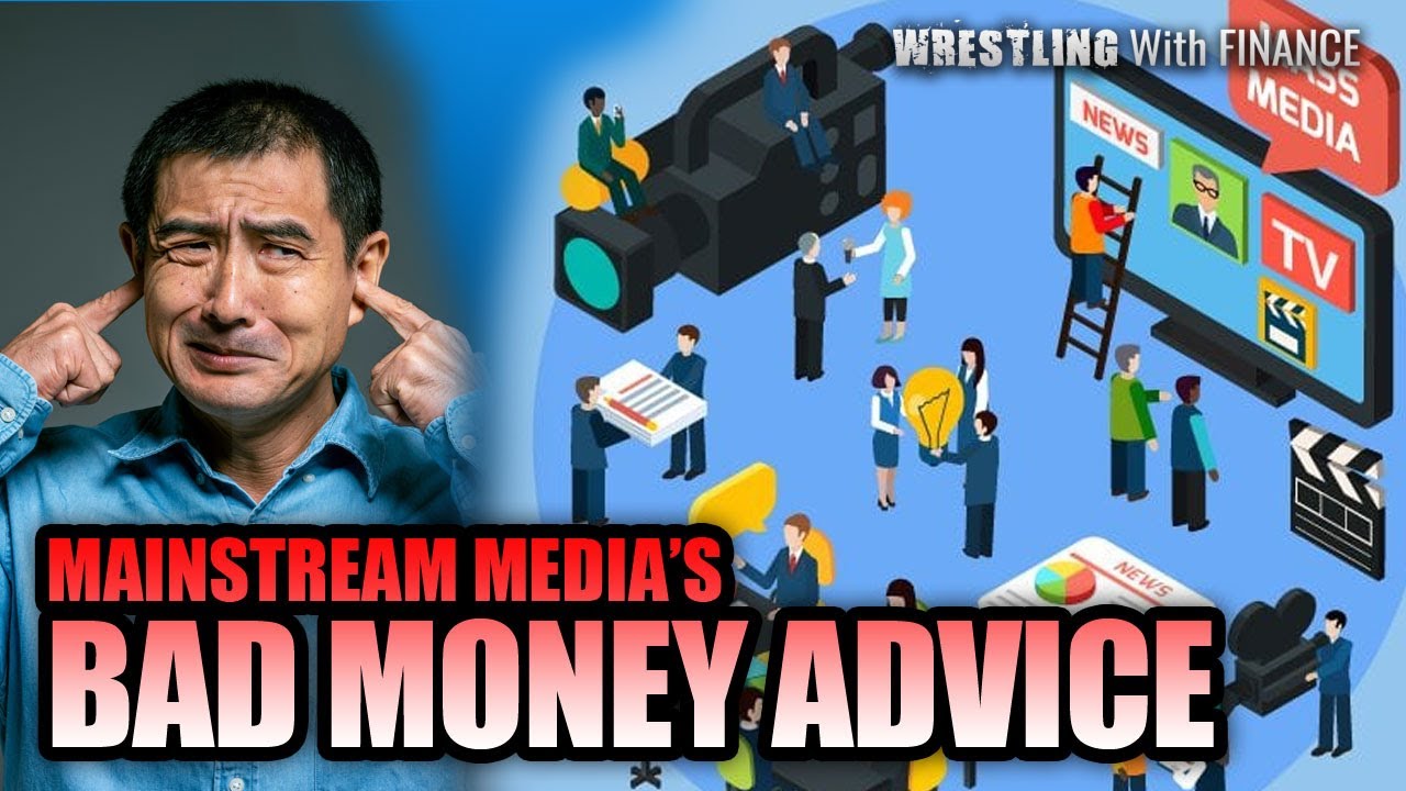 Avoiding Mainstream Media's Bad Money Advice