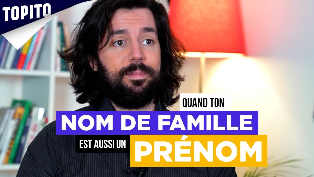 Quand ton nom de famille est aussi un prénom
