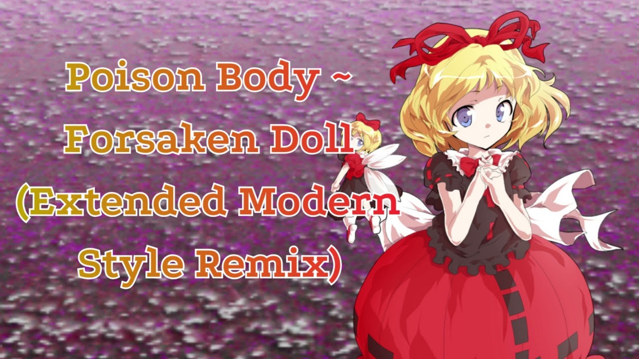 【東方花映塚 ~ Phantasmagoria of Flower View】Poison Body ~ Forsaken Doll (Extended Modern Style Remix)
