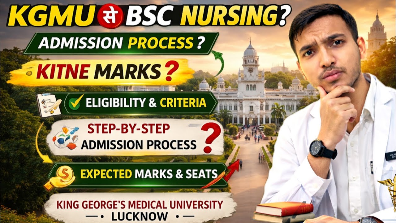 How to Pursue BSc Nursing from KGMU 2026? | Admission Process, Fees, Marks, Entrance Exam Full Gu...