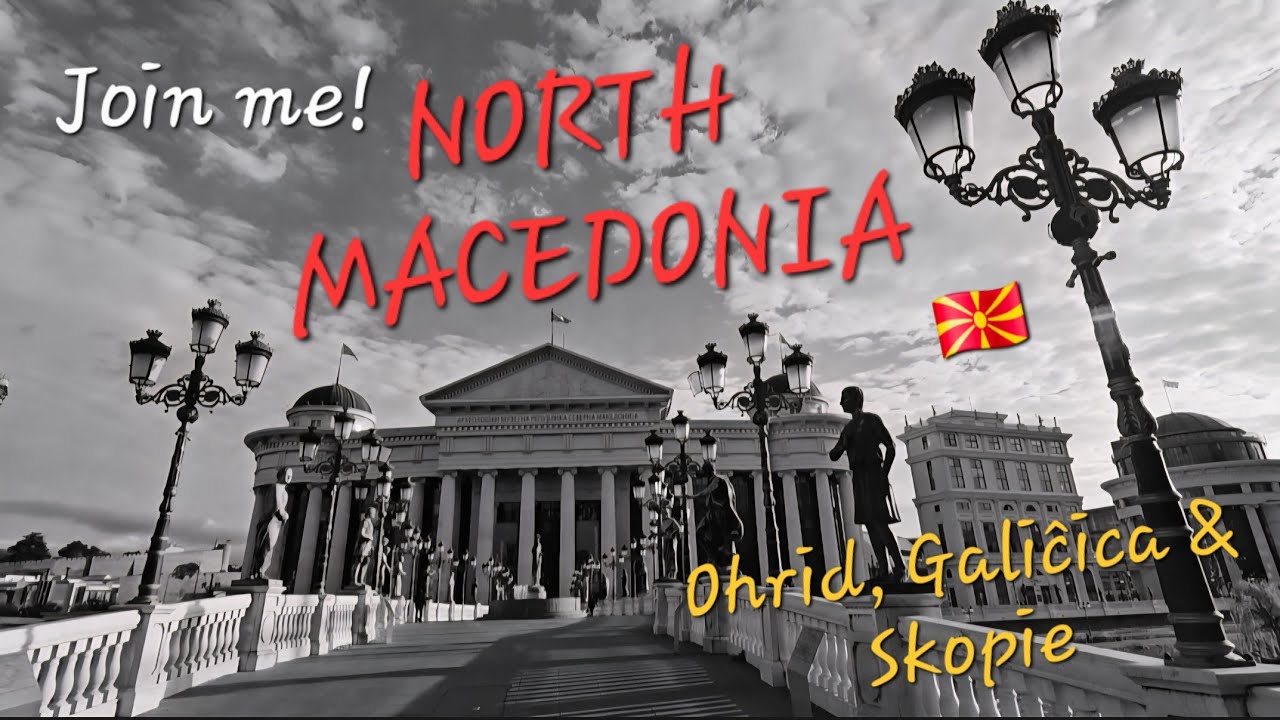 🇲🇰 North Macedonia: From Peaceful Lake Ohrid UNESCO & Galicica National Park to Vibrant Skopje ☆ 