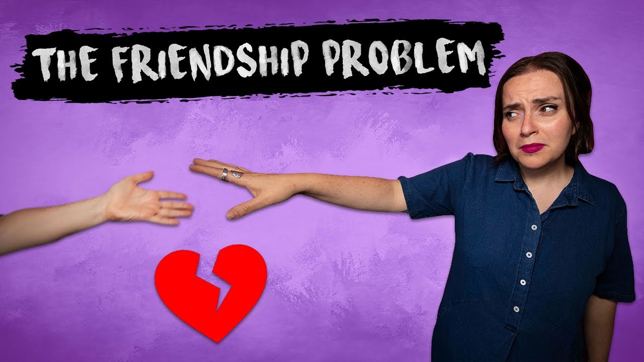 Our friendships are a disaster: here's why