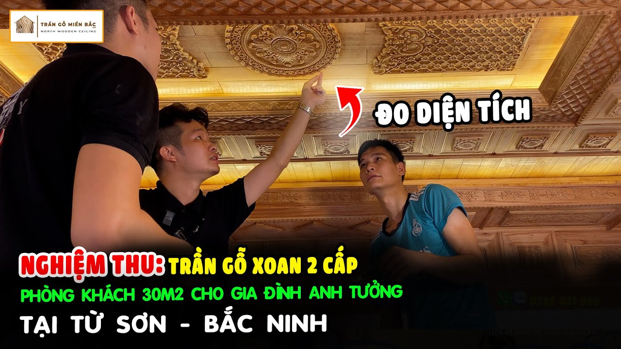 NGHIỆM THU: Tác phẩm trần gỗ xoan tại Bắc Ninh phòng khách 30m2 cho gia đình anh Tưởng