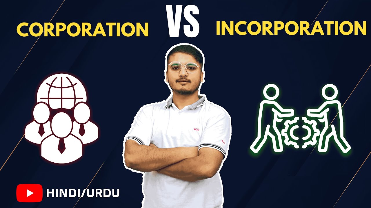 Difference between Corporation & Incorporation? Urdu / Hindi