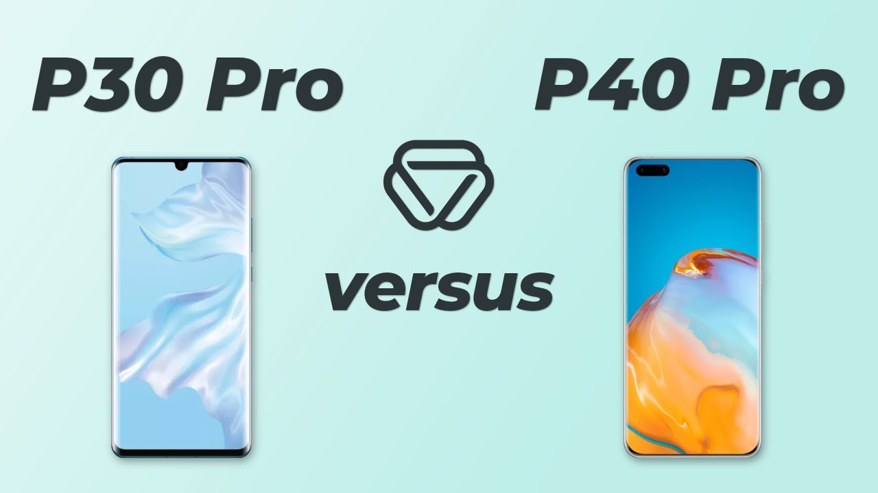 Huawei P30 Pro vs P40 Pro - Vergleich der wichtigsten Unterschiede auf deutsch