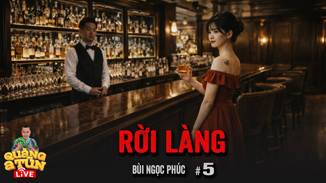 Truyện làng quê nông thôn Quàng  Tũn live : RỜI LÀNG tập 5