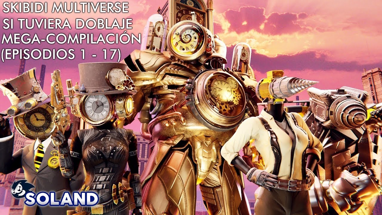 SKIBIDI MULTIVERSE SI TUVIERA DOBLAJE | [MEGA COMPILACIÓN] (1-17)