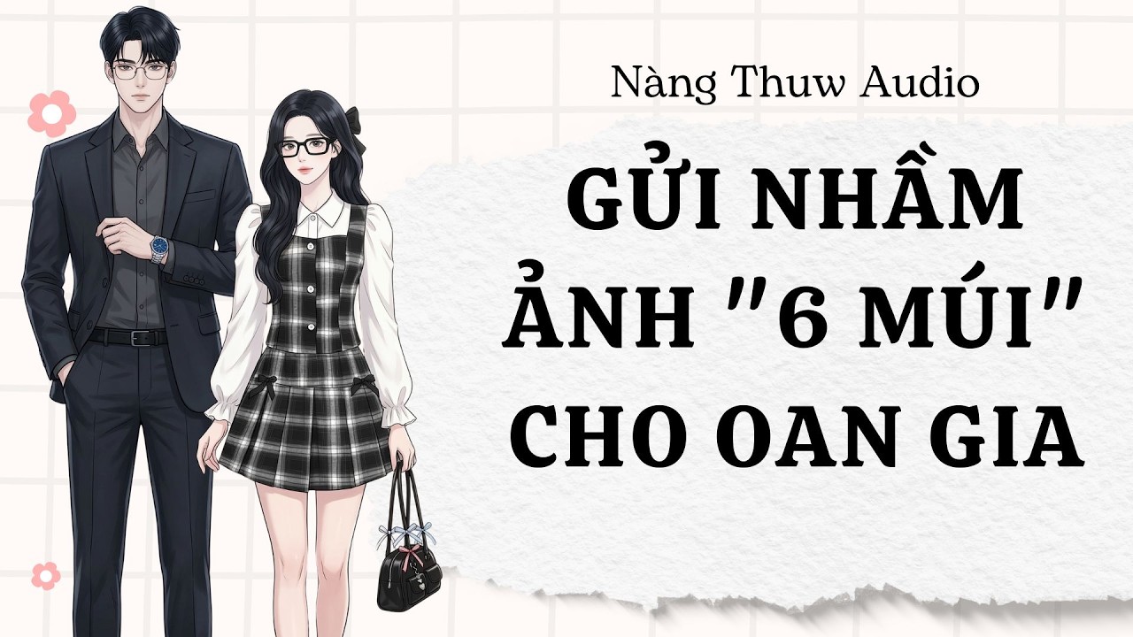 Full Audio | Gửi nhầm ảnh 