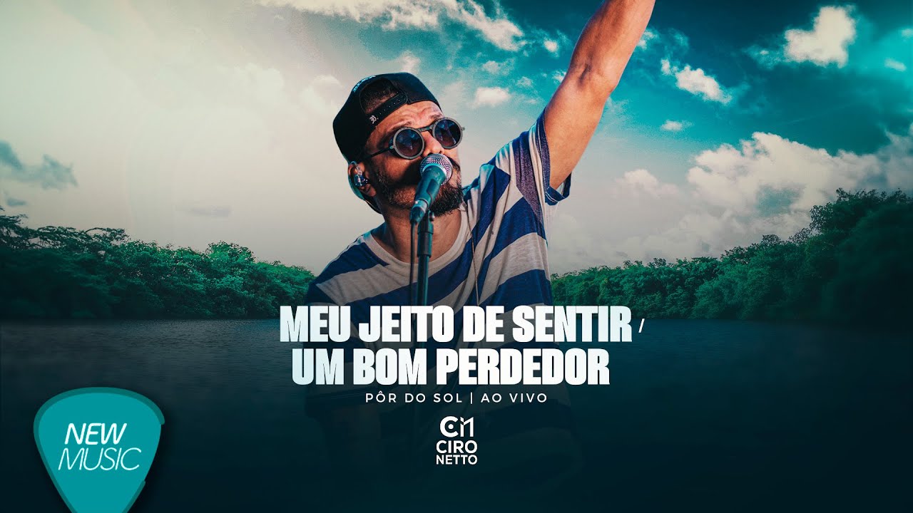 Ciro Netto - Meu Jeito De Sentir / Um Bom Perdedor (Pôr do Sol) [Clipe Oficial]