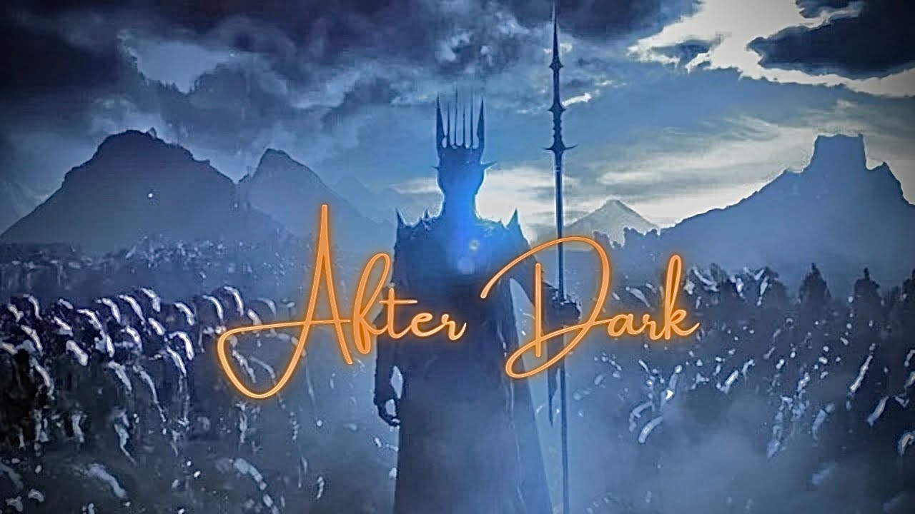 Sauron • After Dark | The Lord of the Rings