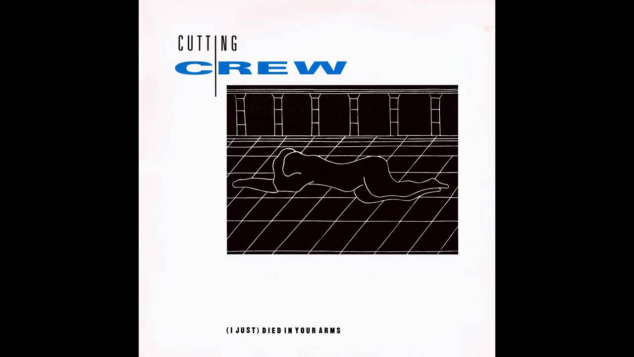 Cutting Crew - (I Just) Died in Your Arms (UK