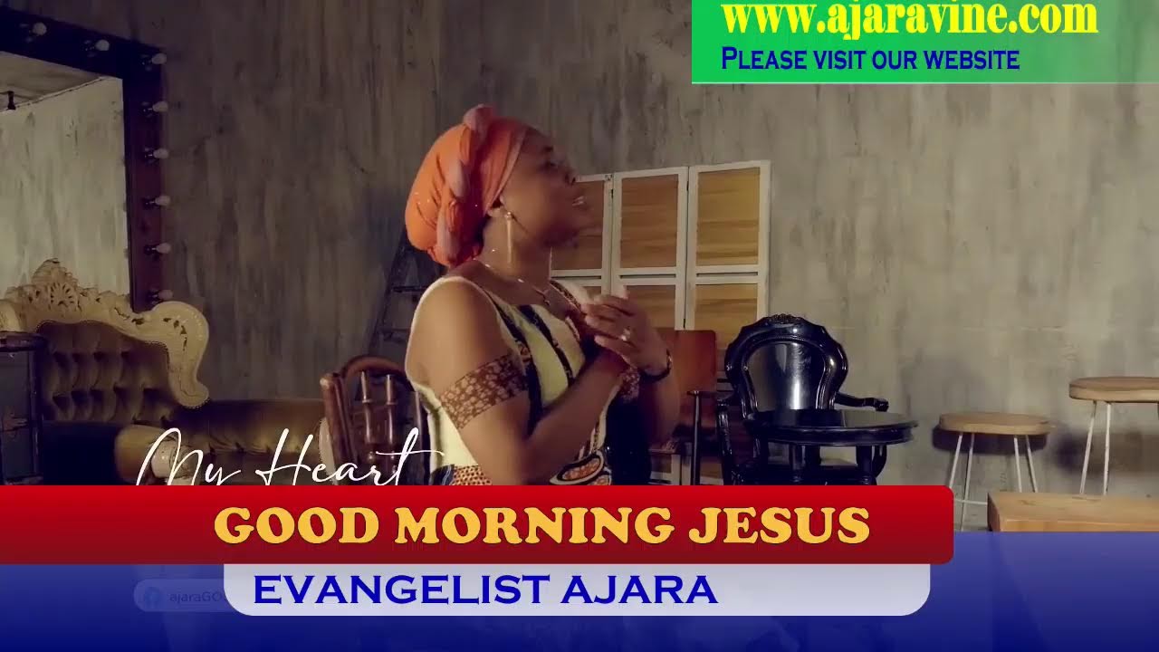 GOOD MORNING JESUS (PRAYER WORSHIP & WORD) ON AJARA TV. 17/02/2026