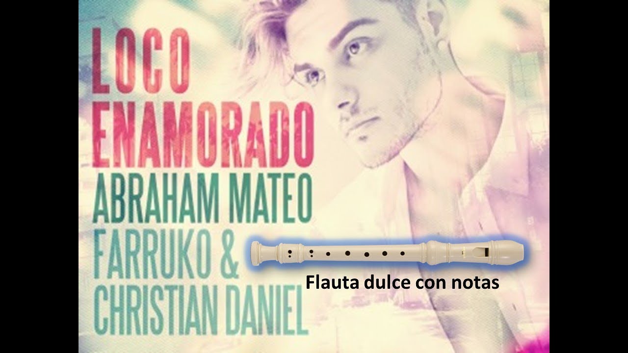 Loco enamorado (Flauta dulce) Abraham Mateo, Farruko, Christian Daniel ¡Completa!