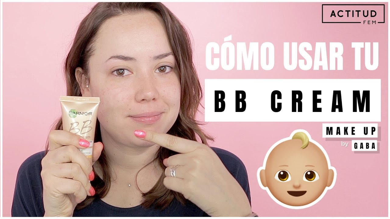¿Cómo usar la BB Cream de Garnier? | ActitudFem