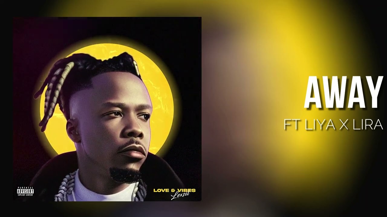 Lexsil Ft Liya & Lira - Away (Official Music Audio) (Sms Skiza 7302923 to 811)