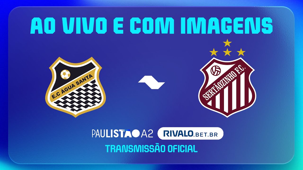 AO VIVO E COM IMAGENS: ÁGUA SANTA X SERTÃOZINHO | RODADA 5 | PAULISTÃO A2 RIVALO 2026