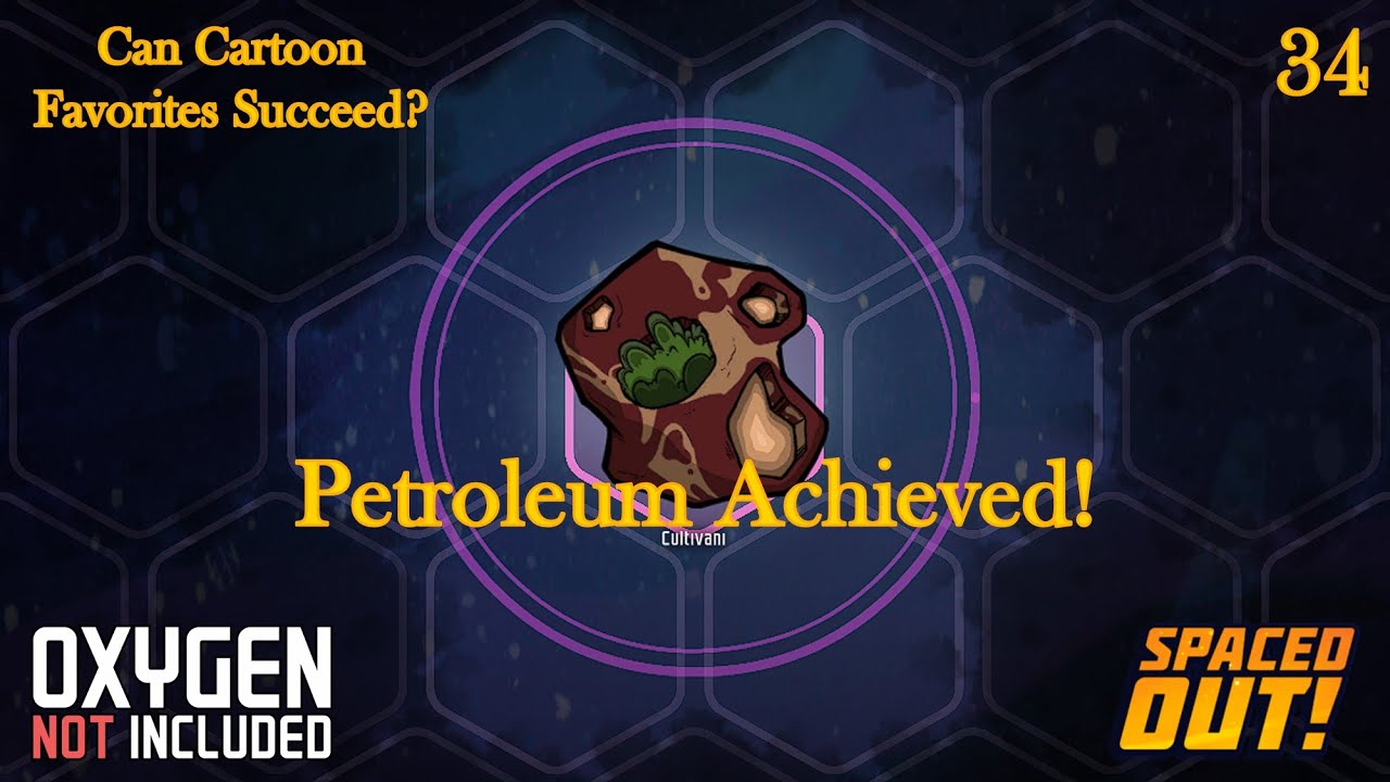 Oxygen Not Included - Petroleum Achieved!