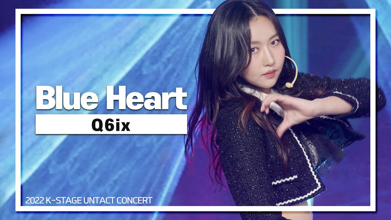 큐빅스(Q6ix)_Blue Heart | K-STAGE UNTACT CONCERT_2022.07.24