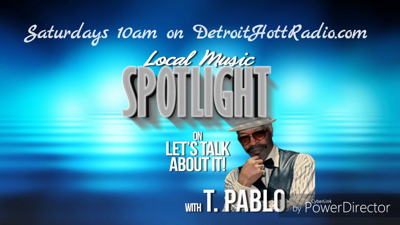 The NEW LOCAL MUSIC SPOTLIGHT ON LET'S TALK ABOUT IT WITH T. PABLO.