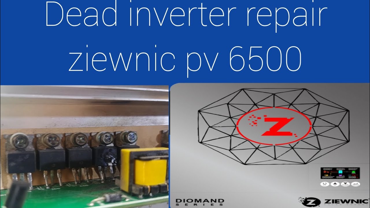 ziewnic inverter pv 6500 repair || dead  ziewnic inverter repair || how to repair ziewnic inverter