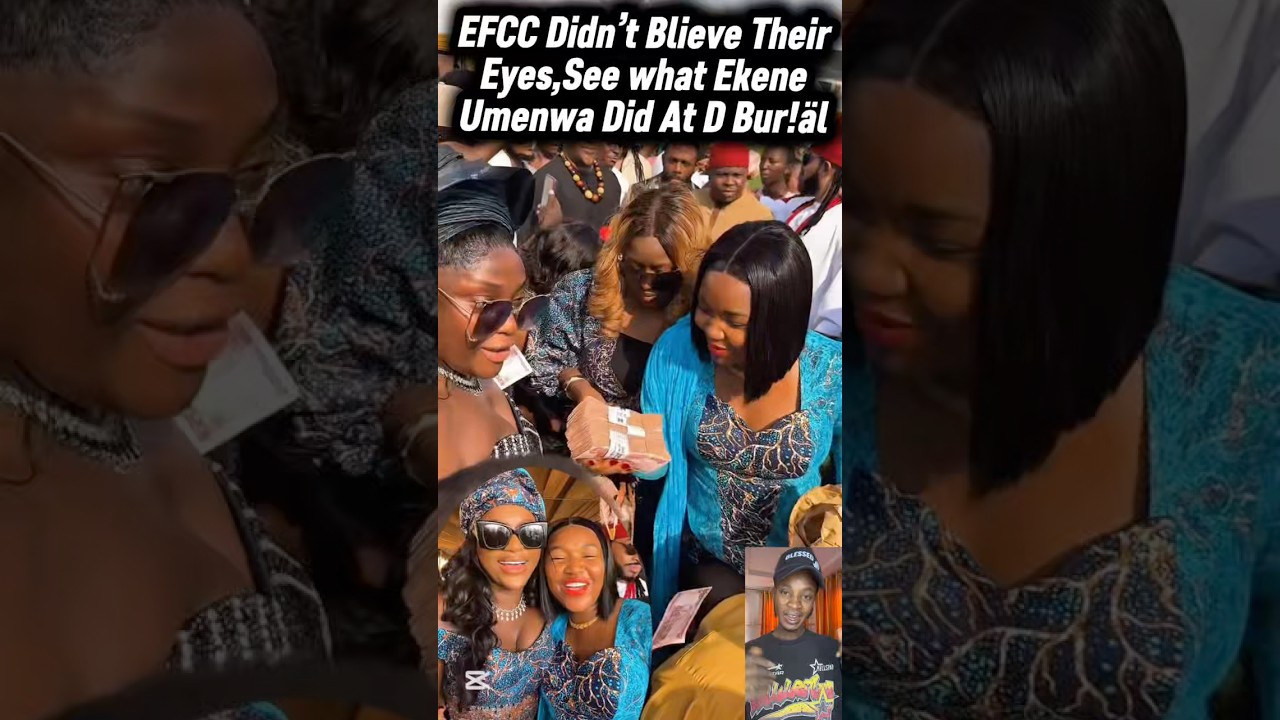 EFCC Couldn&rsquo;t Blieve Their Eyes,what Ekene Umenwa Did At D Bur!&auml;l #actor #actress #viral #shorts
