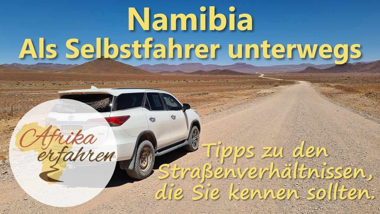 Namibia Selbstfahrer Tipps zu Strassenverhältnissen