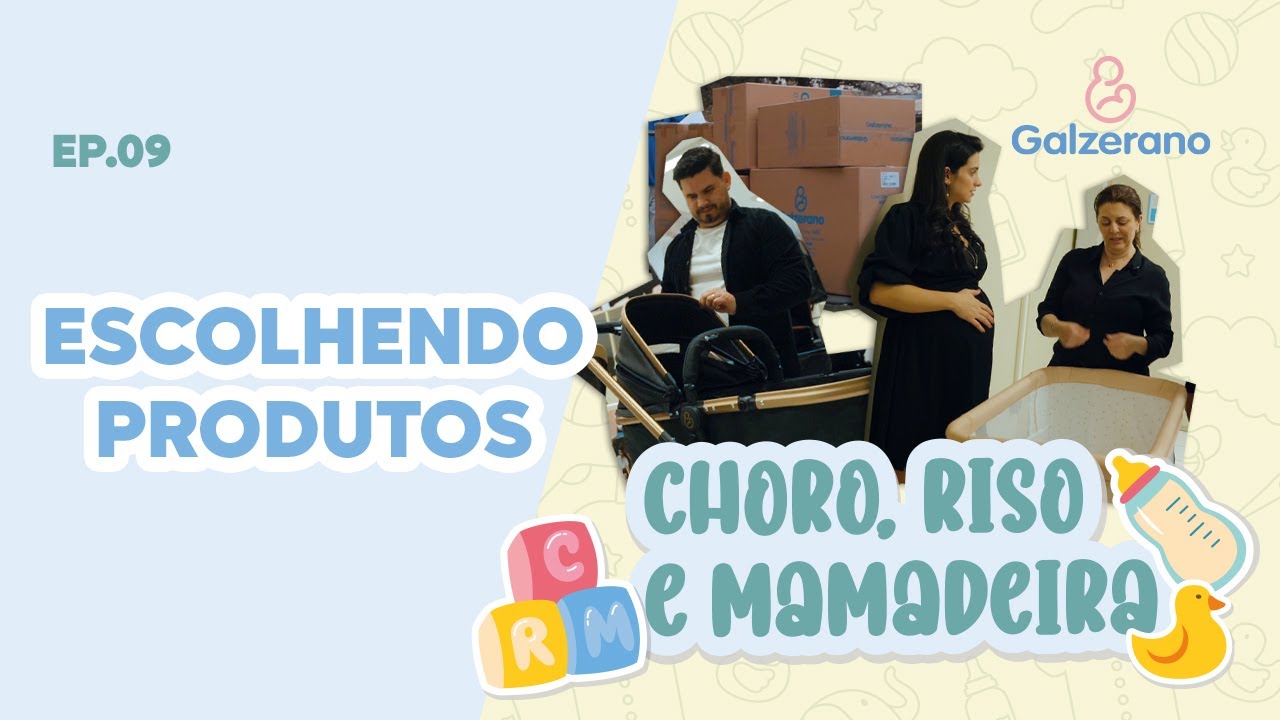 Choro, Riso e Mamadeira - Episódio 09: Escolhendo os produtos| Galzerano