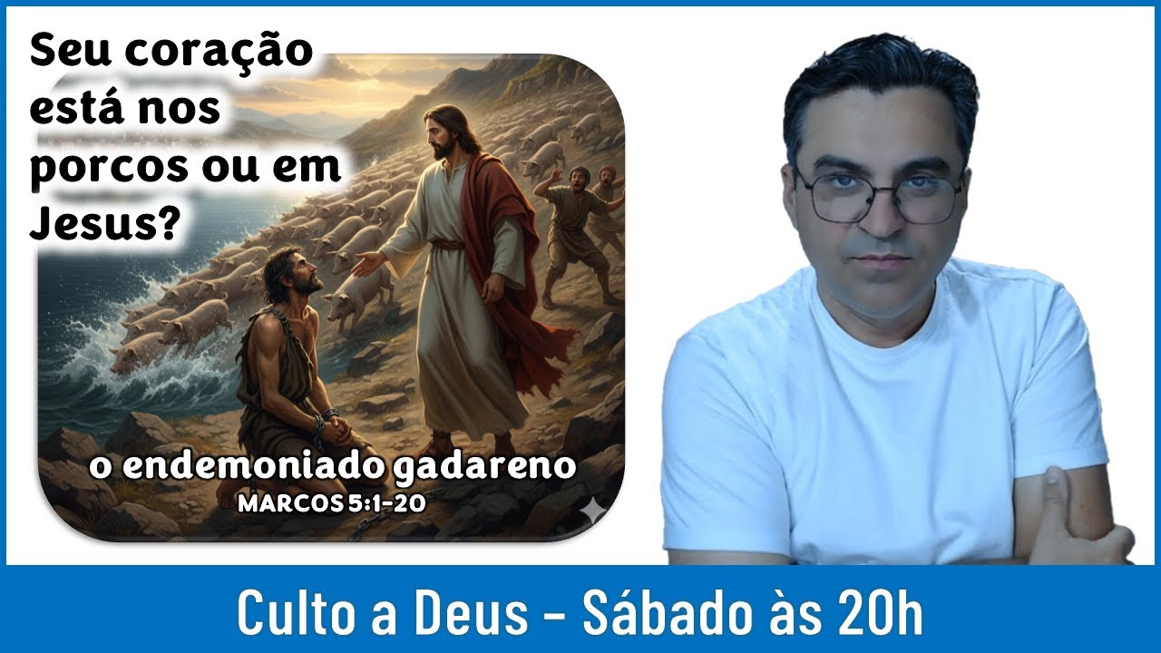 📍Culto Online: O endemoniado gadareno - Marcos 5