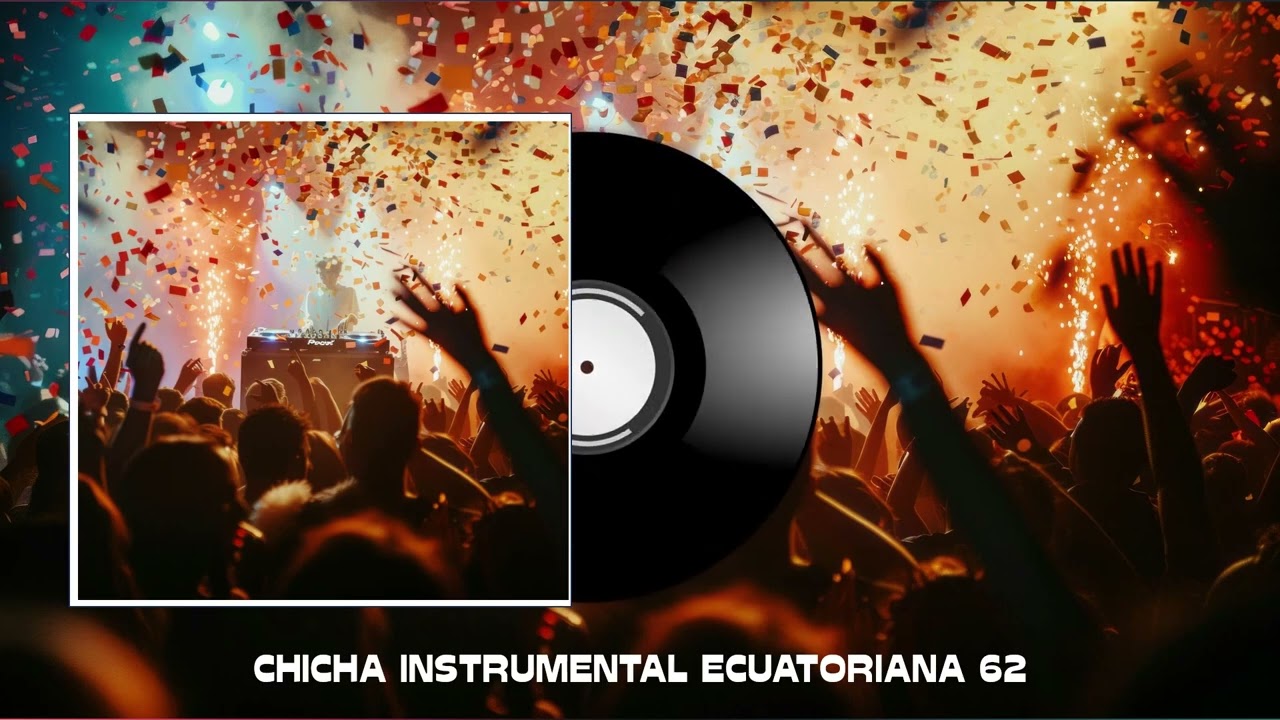 CHICHA INSTRUMENTAL ECUATORIANA 62 - DJ IVAN MAURICIO