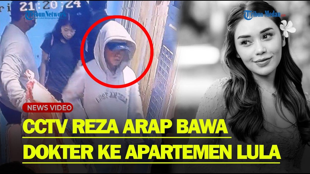 SEMPAT BAWA DOKTER Sebelum Panggil Ambulans, CCTV Rekam Aktifitas Reza Arap Datangi Apartemen Lula
