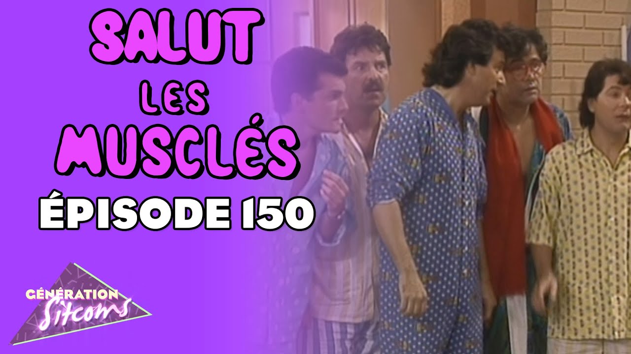 SALUT LES MUSCLÉS - Les musclettes balls | EPISODE 150
