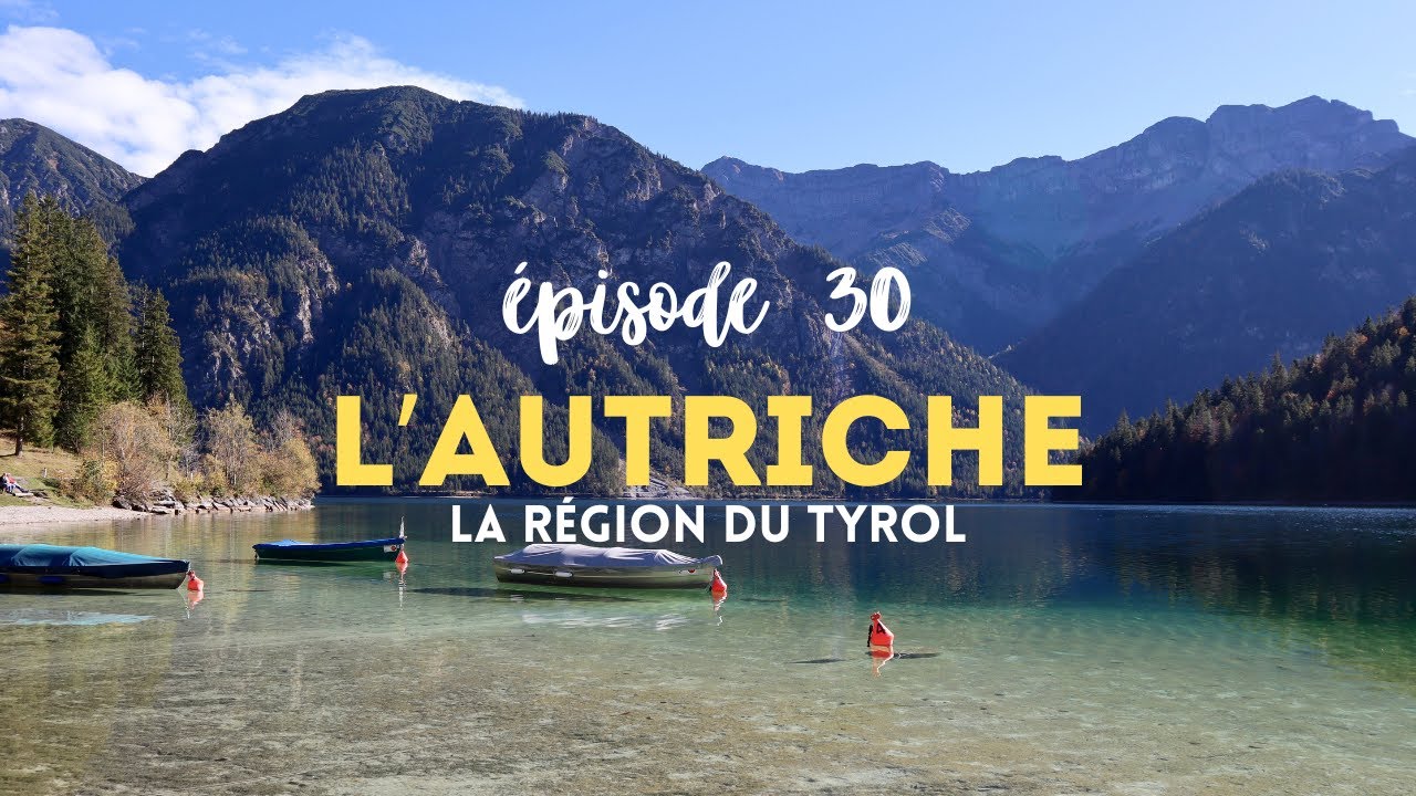 Ép 30 : LA RÉGION DU TYROL 🇦🇹 