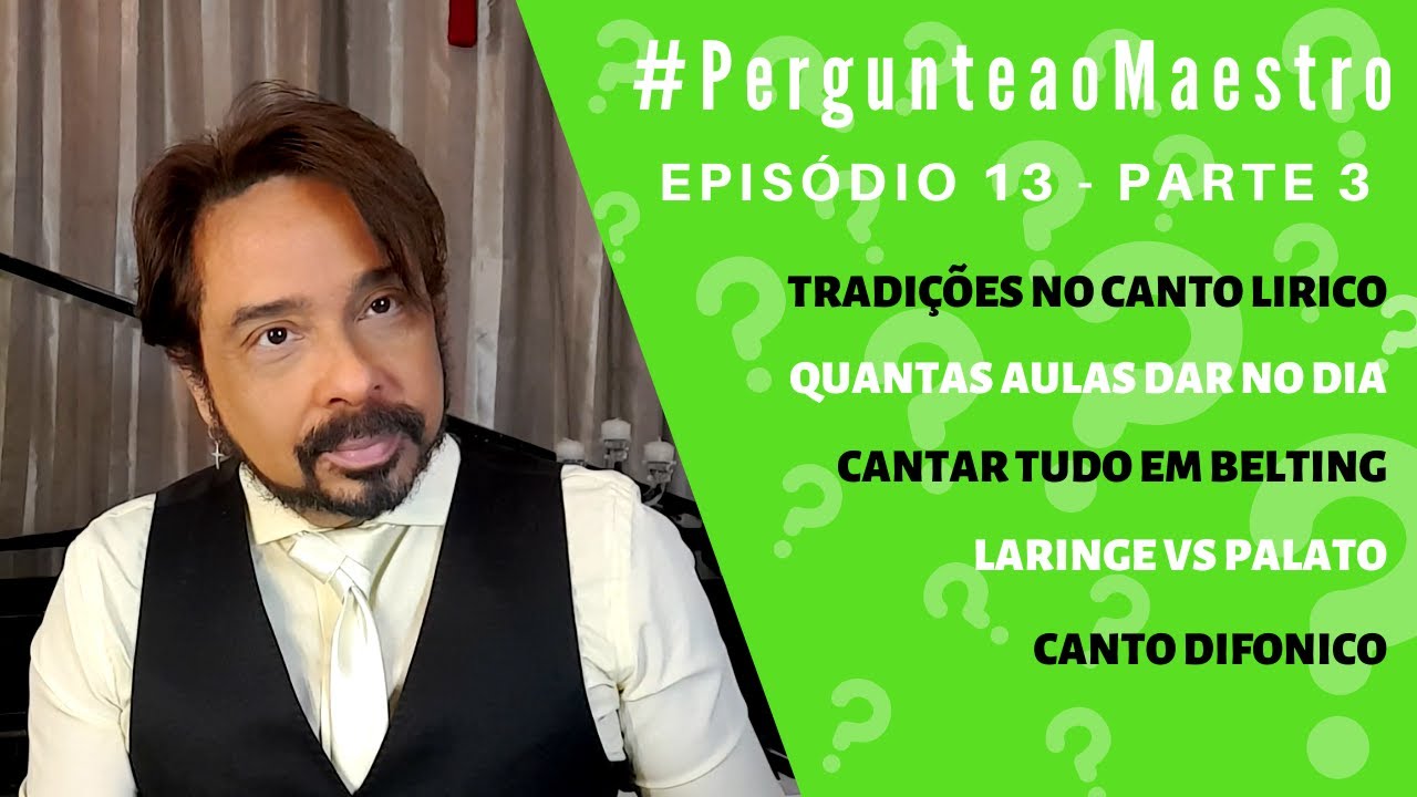 EP13 #PergunteaoMaestro - PT3: Laringe VS Palato, Tradição no Canto Lirico, Cantar Tudo em Belting