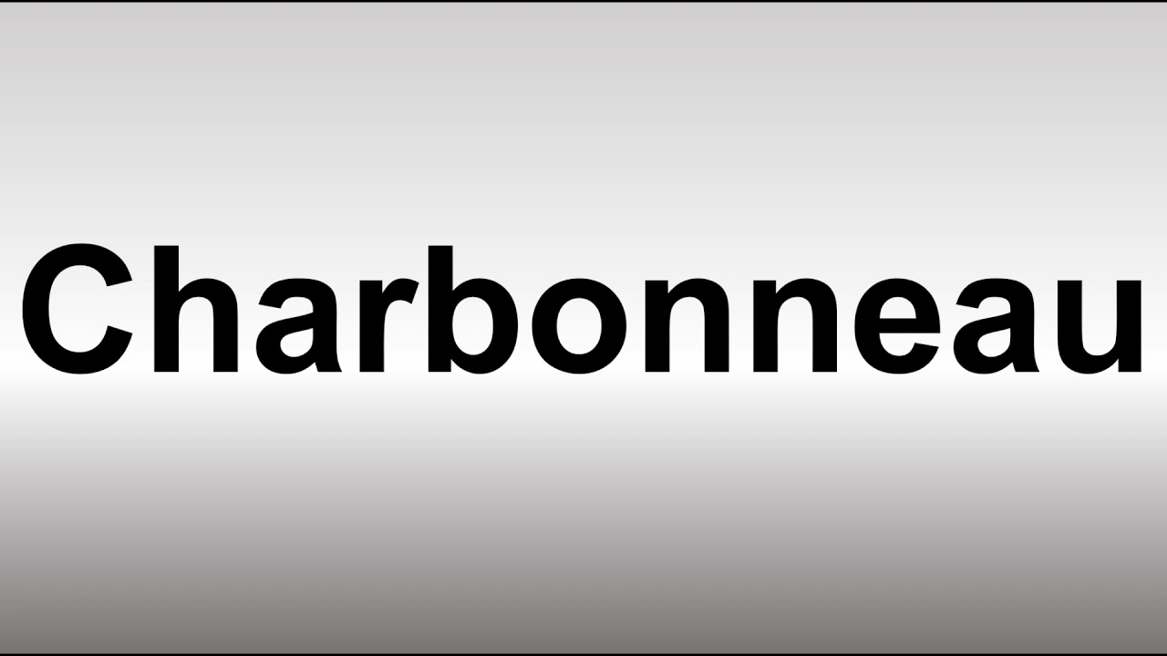 How to Pronounce Charbonneau