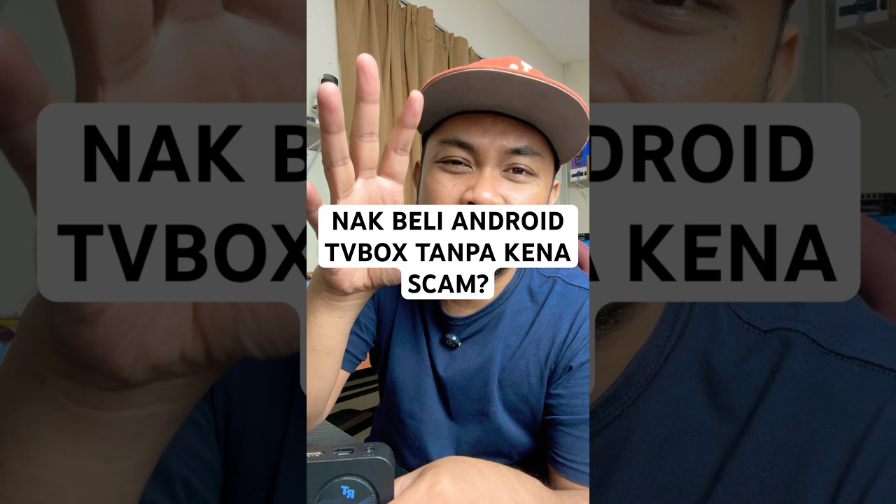 NAK BELI TVBOX TAPI TAK NAK KENA SCAM?