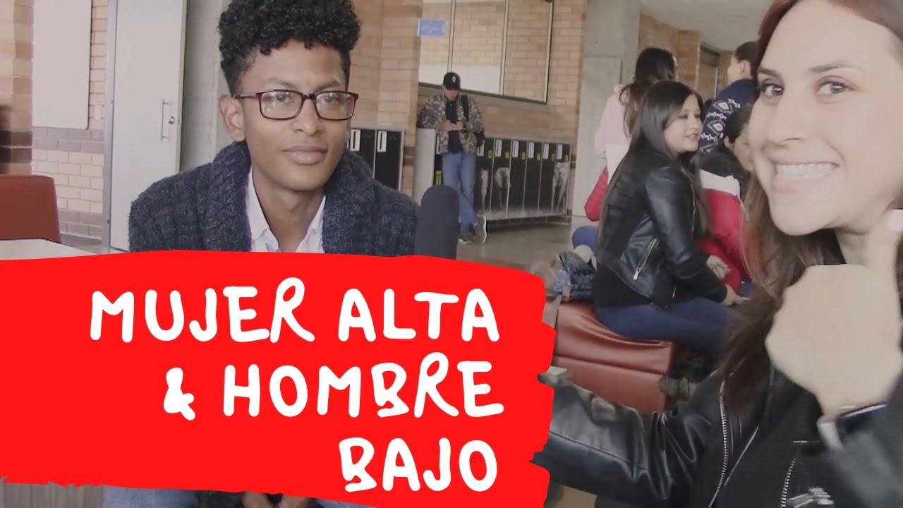 Saldrias con una Mujer mas Alta que tu /  Saldrias con un Hombre mas Bajo que tu