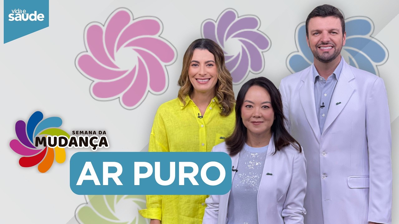 Semana da Mudança: A importância do AR PURO (09/02/26)