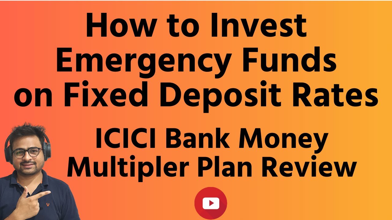 ICICI Bank Money Multiplier Plan Review | How to Invest Emergency Funds on Fixed Deposit (FD) Rates