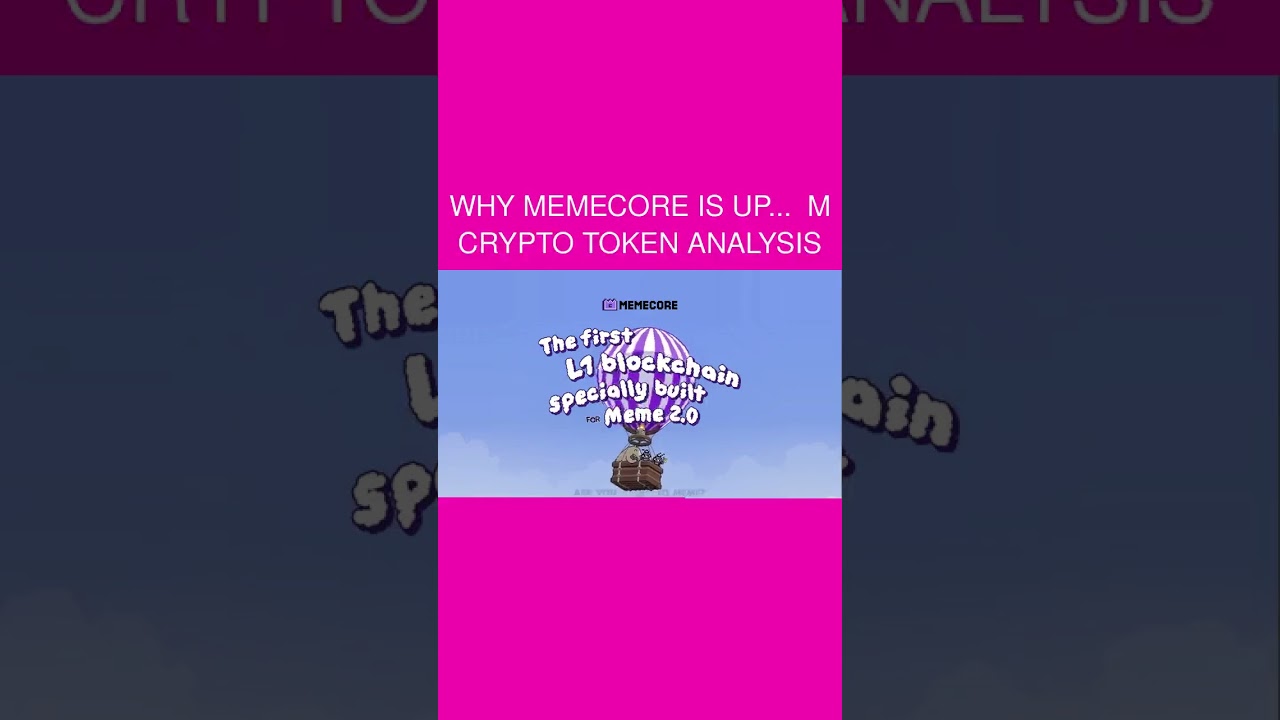 Why MemeCore Is Up... 🤩 M Crypto Token Analysis