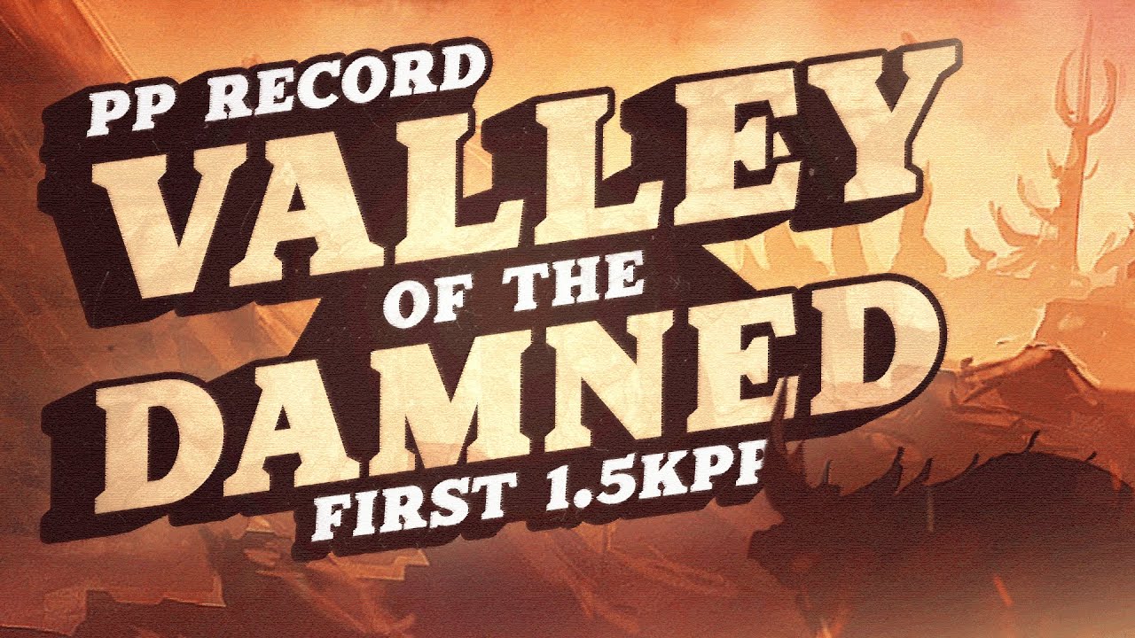 VALLEY OF THE DAMNED PP RECORD 1500PP LIVESTREAM GOT RESTRICTED