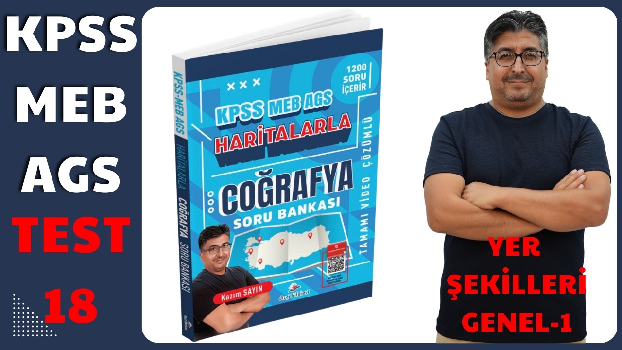 HARİTALARLA COĞRAFYA SORU BANKASI YER ŞEKİLLERİ GENEL-1 TEST 18