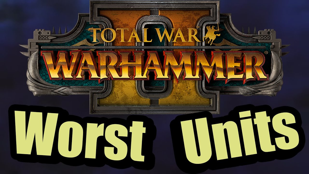 Worst Units in Total war Warhammer