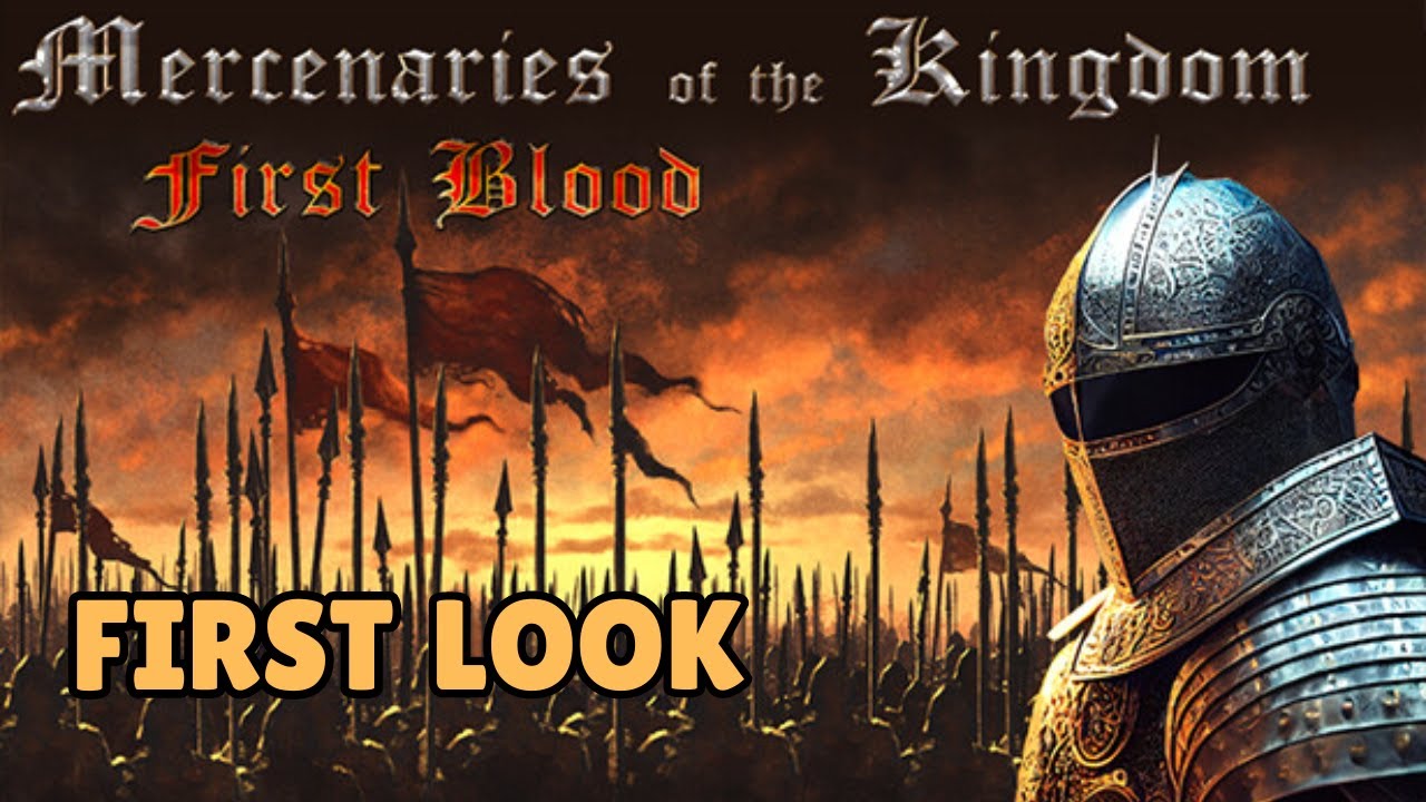 FIRST LOOK AT, MERCENARIES OF THE KINGDOM: FIRST BLOOD