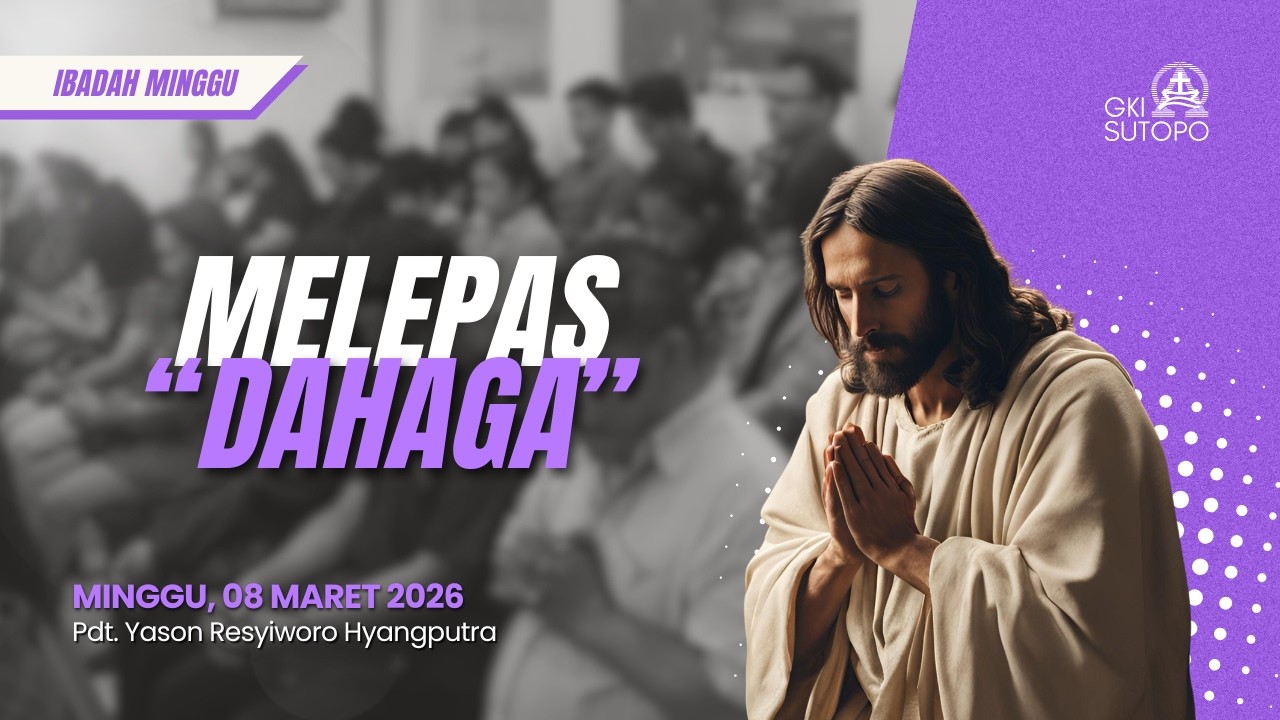 Kebaktian Minggu Pra-paskah III - Minggu, 08 Maret 2026, Pukul 08.30 WIB