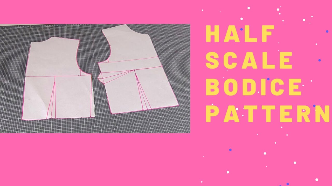 HALF SCALE BODICE PATTERN
